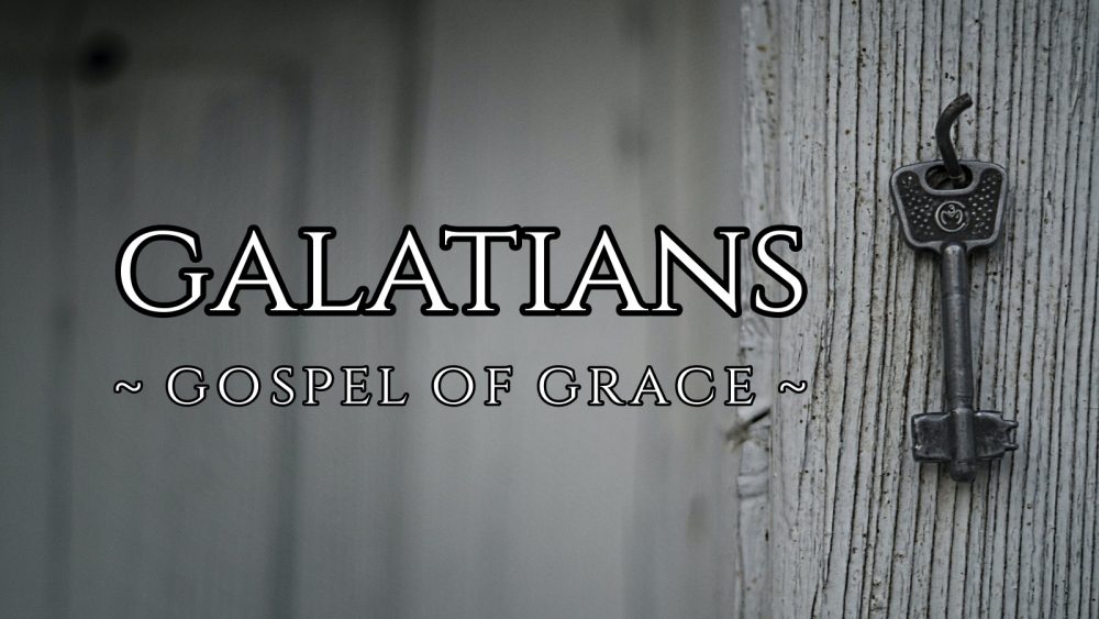 GALATIANS: Gospel of Grace