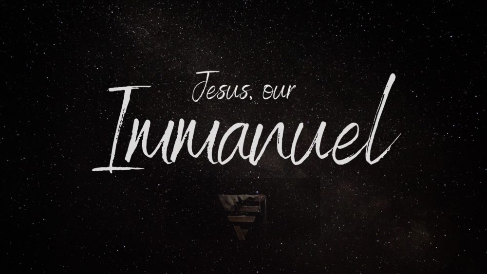 Jesus, Our Immanuel